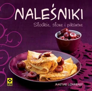 Naleśniki. Słodkie, słone i pikantne - Książki kucharskie - miniaturka - grafika 1