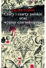 Czary i czarty polskie oraz wypisy czarnoksięskie - Julian Tuwim - Poezja - miniaturka - grafika 1