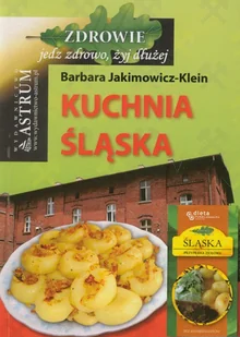Kuchnia śląska - Barbara Jakimowicz-Klein - książka - Kuchnia polska - miniaturka - grafika 1