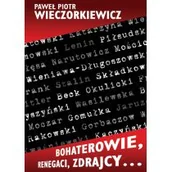 Felietony i reportaże - LTW Bohaterowie, renegaci, zdrajcy - Paweł Wieczorkiewicz - miniaturka - grafika 1
