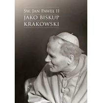 KSIĘGARNIA AKADEMICKA Św. Jan Paweł II jako biskup krakowski - Jacek Urban - Historia świata - miniaturka - grafika 1