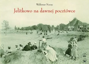 Waldermar Nocny Jelitkowo na dawnej pocztówce (OT) LAND1217 - Historia Polski - miniaturka - grafika 1