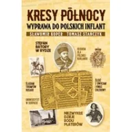 Felietony i reportaże - Kresy północy. Wyprawa do polskich Inflant - miniaturka - grafika 1