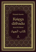 Felietony i reportaże - Księga dżihadu. Kitab Al Dżihad. Książka z autografem - Wojciech Szewko - książka - miniaturka - grafika 1