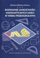 Pedagogika i dydaktyka - UMCS Wydawnictwo Uniwersytetu Marii Curie-Skłodows Rozwijanie umiejętności matematycznych dzieci w wieku przedszkolnym Barbara Bilewicz-Kuźnia - miniaturka - grafika 1