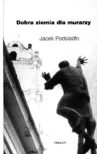 Dobra ziemia dla murarzy - Poezja - miniaturka - grafika 1