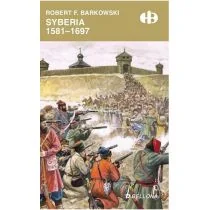 Bellona Syberia 1581-1697 - ROBERT F. BARKOWSKI - Historia świata Bellona Syberia 1581-1697 - ROBERT F. BARKOWSKI - Historia świata - miniaturka - grafika 1
