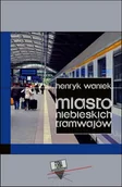 E-booki - literatura polska - Miasto niebieskich tramwajów - miniaturka - grafika 1