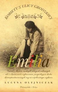 Emilia. Kobiety z ulicy Grodzkiej - Lucyna Olejniczak - Proza - miniaturka - grafika 1
