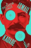 Felietony i reportaże - A Dictator Calls - Kadare Ismail - miniaturka - grafika 1