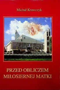 Przed obliczem miłosiernej matki - Religia i religioznawstwo - miniaturka - grafika 1