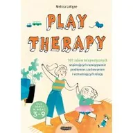 Psychologia - Play therapy. 101 zabaw terapeutycznych wspierających rozwiązywanie problemów z zachowaniem i wzmacniających relację - miniaturka - grafika 1