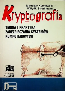 Kryptografia Teoria i praktyka zabezpieczania systemów komputerowych - Bezpieczeństwo - miniaturka - grafika 1