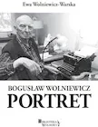 Biografie i autobiografie - Bogusław Wolniewicz. Portret - miniaturka - grafika 1