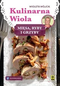 Kuchnia polska - Kulinarna Wiola. Mięsa, ryby i grzyby - miniaturka - grafika 1