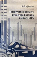 Technika - Teoretyczne podstawy cyfrowego bliźniaka aplikacji ETCS. - miniaturka - grafika 1