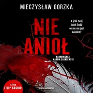 Audiobooki - kryminał, sensacja, thriller - Nie Anioł Mieczysław Gorzka - miniaturka - grafika 1
