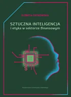 Zarządzanie - Sztuczna inteligencja i etyka w sektorze finans. - Elżbieta Ostrowska - książka - miniaturka - grafika 1