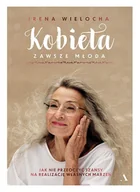 E-booki - poradniki - Kobieta zawsze młoda. Jak nie przeoczyć szansy na realizację własnych marzeń - miniaturka - grafika 1