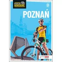Michał Franaszek; Michał Unolt; Natalia Drabek Poznań i okolice Wycieczki i trasy rowerowe Wydanie 2 - Książki podróżnicze - miniaturka - grafika 1