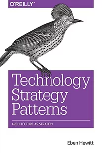 Eben Hewitt Technology Strategy Patterns - Książki obcojęzyczne o biznesie i marketingu - miniaturka - grafika 2