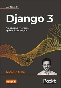 Django 3. Praktyczne tworzenie aplikacji sieciowych - Książki o programowaniu - miniaturka - grafika 3