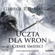 Audiobooki - literatura piękna - Cd Mp3 Uczta Dla Wron Część 1 Cienie Śmierci Pieśń Lodu I Ognia Tom 4 George R.r Martin - miniaturka - grafika 1