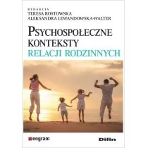 Rostowska Teresa, Lewandowska-Walter Aleksandra Psychospołeczne konteksty relacji rodzinnych - Psychologia - miniaturka - grafika 2