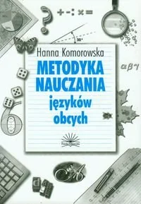 Metodyka nauczania języków obcych - Hanna Komorowska - Materiały pomocnicze dla nauczycieli - miniaturka - grafika 1