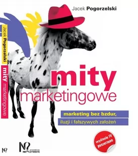Mity marketingowe Jacek Pogorzelski - Ekonomia Mity marketingowe Jacek Pogorzelski - Ekonomia - miniaturka - grafika 2