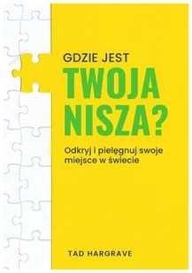 Gdzie jest twoja nisza? - Tad Hargrave - Marketing - miniaturka - grafika 1