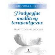 Poradniki psychologiczne - Tradycyjne modlitwy terapeutyczne. Praktyczny przewodnik - MONIKA HERZ - miniaturka - grafika 1