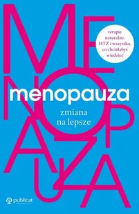 Menopauza Zmiana na lepsze Praca zbiorowa - Zdrowie - poradniki - miniaturka - grafika 3