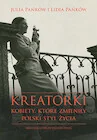 Biografie i autobiografie - Kreatorki. Kobiety, które zmieniły polski styl życia - miniaturka - grafika 1