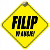 Akcesoria do fotelików - FILIP W AUCIE - PLAKIETKA - TABLICZKA - PRZYSSAWKA DO SAMOCHODU - miniaturka - grafika 1