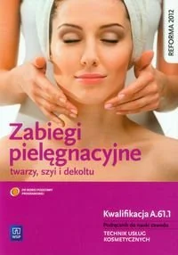 WSiP Zabiegi pielęgnacyjne twarzy szyi i dekoltu - Joanna Dylewska-Grzelakowska - Podręczniki dla liceum WSiP Zabiegi pielęgnacyjne twarzy szyi i dekoltu - Joanna Dylewska-Grzelakowska - Podręczniki dla liceum - miniaturka - grafika 1