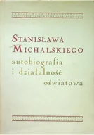 Biografie i autobiografie - Stanisława Michalskiego autobiografia i działalność oświatowa - miniaturka - grafika 1