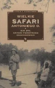 Wielkie Safari Antoniego O. - Biografie i autobiografie - miniaturka - grafika 1