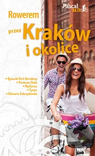 Pascal Rowerem przez Kraków i okolice. Pascal Bajk - MACIEJ SORDYL - Przewodniki - miniaturka - grafika 2