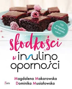 Słodkości w insulinooporności Makarowska Magdalena Musiałowska Dominika - Zdrowie - poradniki - miniaturka - grafika 1