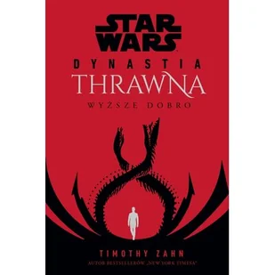 Olesiejuk Sp. z o.o. Star Wars Dynastia Thrawna. Wyższe dobro - Timothy Zahn - Baśnie, bajki, legendy - miniaturka - grafika 1