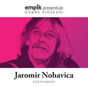 Empik prezentuje dobre piosenki: Jaromir Nohavica zaśpiewany