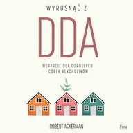 Audiobooki - literatura faktu - Wyrosnąć z DDA. Wsparcie dla dorosłych córek alkoholików - miniaturka - grafika 1
