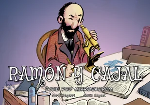 Życie pod mikroskopem. Ramon y Cajal. Najwybitniejsi Naukowcy - Komiksy dla dzieci - miniaturka - grafika 1