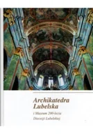 Książki o kulturze i sztuce - Archikatedra Lubelska i Muzeum 200-lecia Diecezji - miniaturka - grafika 1