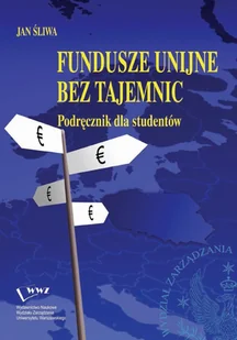 Fundusze unijne bez tajemnic Jan Śliwa PDF) - E-booki - podręczniki - miniaturka - grafika 1