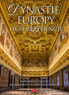 Książki o architekturze - Dynastie Europy I Ich Rezydencje Bartłomiej Kaczorowski - miniaturka - grafika 1