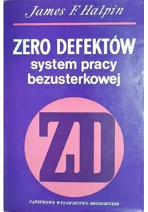 Zero defektów. System pracy bezusterkowej - Felietony i reportaże - miniaturka - grafika 1