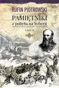 Wywiady, wspomnienia - Zysk i S-ka Pamiętniki z pobytu na Syberii. Część 2 - Rufin Piotrowski - miniaturka - grafika 1