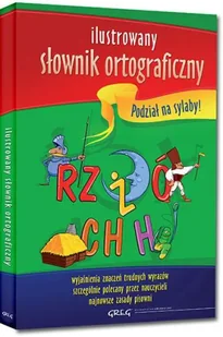 Ilustrowany słownik ortograficzny TW GREG - Lucyna Szary - Słowniki języka polskiego - miniaturka - grafika 1
